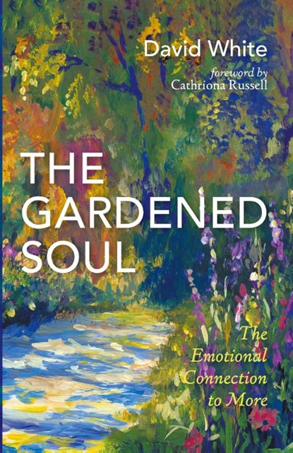 The Gardened Soul, David White - Paperback - 9798385247196