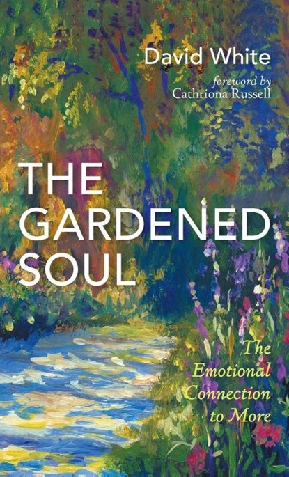 The Gardened Soul, David White - Gebonden - 9798385247202