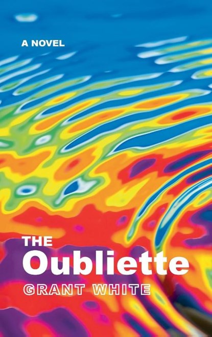 The Oubliette, Grant White - Gebonden - 9798385248766