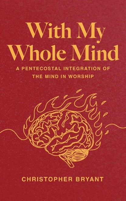 With My Whole Mind, Christopher Bryant - Gebonden - 9798385252848