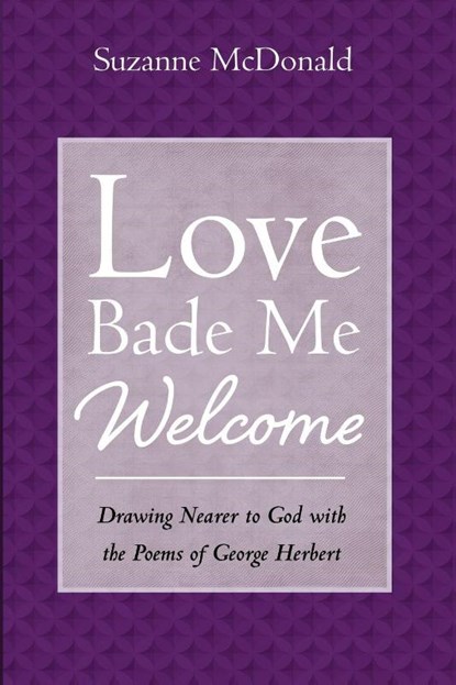 Love Bade Me Welcome, Suzanne Mcdonald - Paperback - 9798385262526