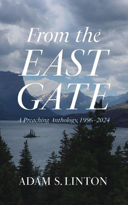 From the East Gate, Adam S. Linton - Gebonden - 9798385265848
