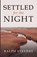 Settled for the Night, Ralph Stevens - Paperback - 9798385268054