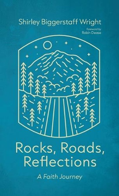 Rocks, Roads, Reflections, Shirley Biggerstaff Wright - Gebonden - 9798385269976