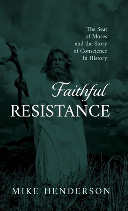 Faithful Resistance, Mike Henderson - Gebonden - 9798385270736