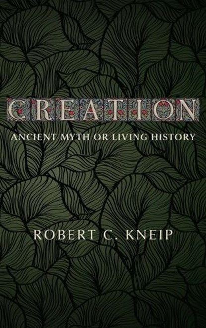 Creation, Robert C Kneip - Gebonden - 9798385275632