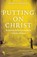 Putting on Christ, William J. Davidson - Paperback - 9798385277513