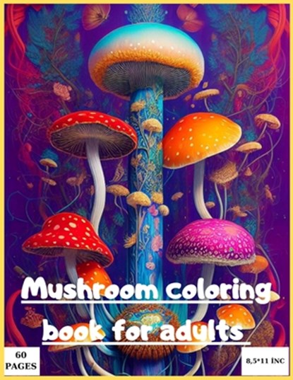 Mushroom coloring book for adult: Magic mushroom coloring book for adults, Mgbl - Paperback - 9798385744022