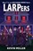 LARPers, Kevin Miller - Paperback - 9798386067526