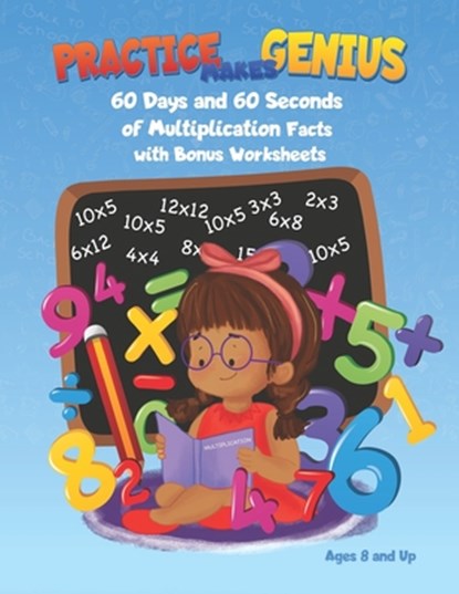 Practice Makes Genius: Multiplication Facts, Math Tutor Tiff - Paperback - 9798386095147