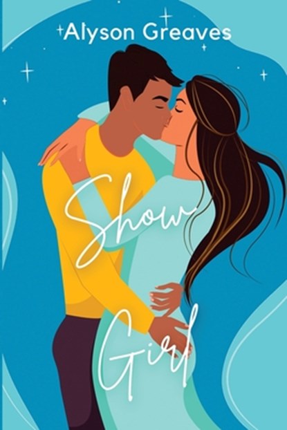 Show Girl, Alyson Greaves - Paperback - 9798386174576
