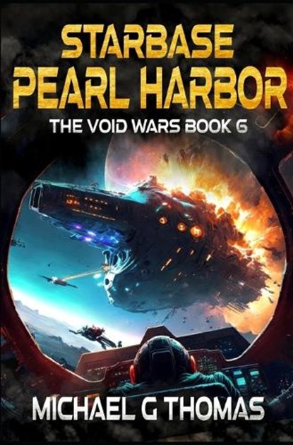 Starbase Pearl Harbor, Michael G Thomas - Paperback - 9798386686307
