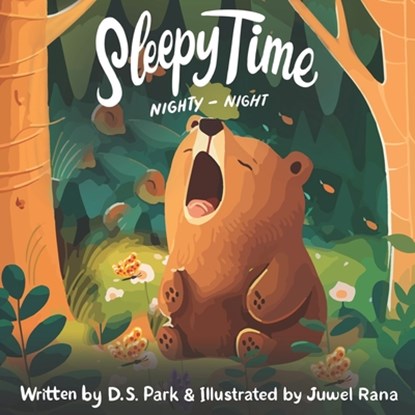 Sleepy Time Nighty-Night: A calming bedtime rhyming book for toddlers, D. S. Park - Paperback - 9798387044472