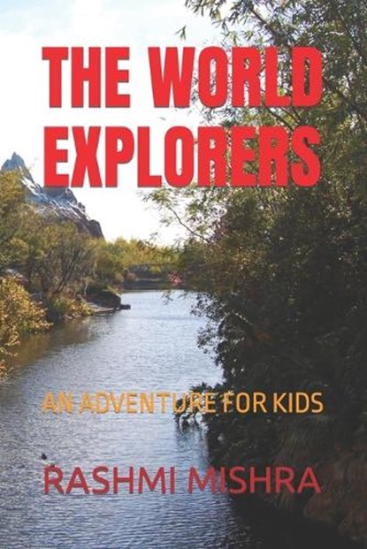The World Explorers, Rashmi Mishra - Paperback - 9798387196850
