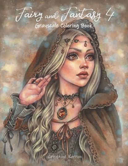 Fairy and Fantasy 4 Grayscale Coloring Book, Christine Karron - Paperback - 9798387424601