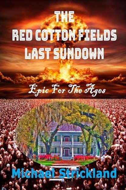 The Red Cotton Fields Last Sunset, Michael Strickland - Paperback - 9798388214584