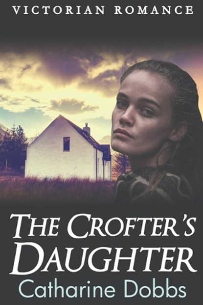 The Crofter's Daughter, Catharine Dobbs - Paperback - 9798388218889