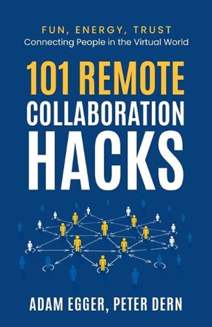 101 Remote Collaboration Hacks, Peter Dern ; Adam Egger - Paperback - 9798391328544