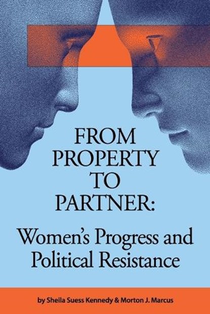 From Property to Partner: Women's Progress and Political Resistance, Morton J. Marcus - Paperback - 9798391360278