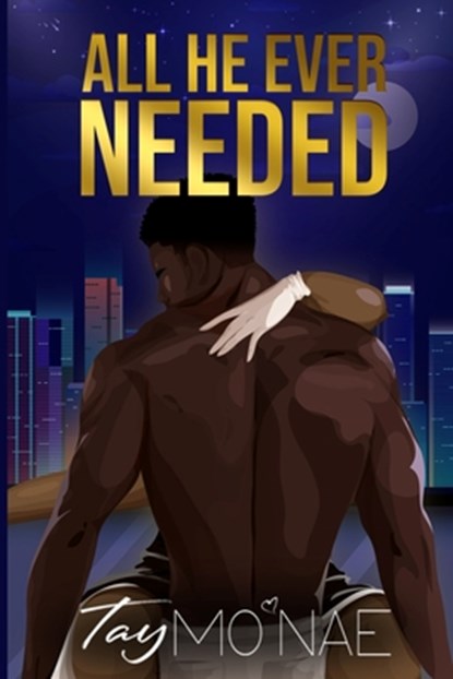 All He Ever Needed, Tay Mo'nae - Paperback - 9798391543732