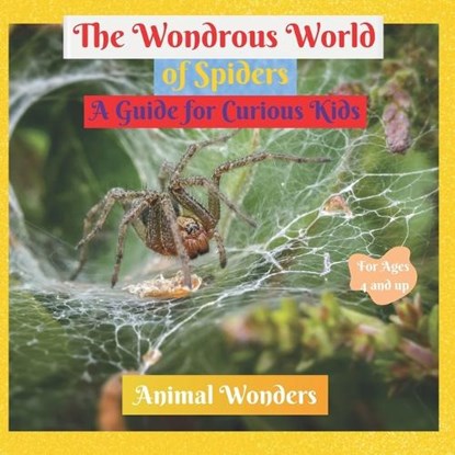 The Wondrous World of Spiders: A Guide for Curious Kids, Adam Free - Paperback - 9798391578161