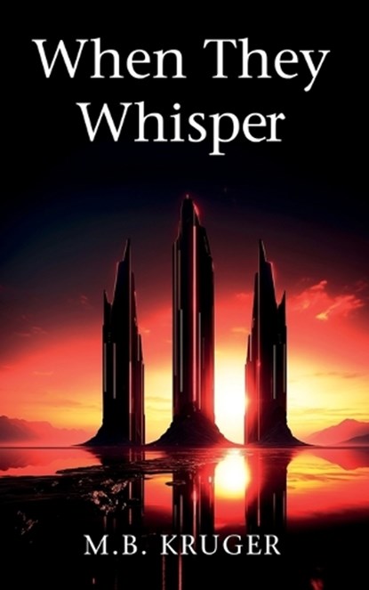 When They Whisper, M B Kruger - Paperback - 9798391692317