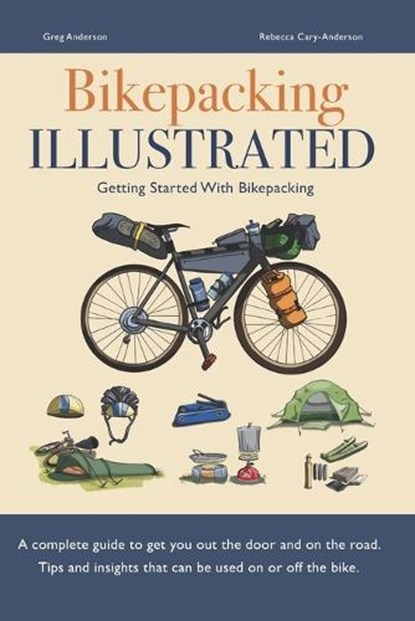 Bikepacking Illustrated - Getting started with bikepacking, Rebecca Cary Anderson - Paperback - 9798391788997