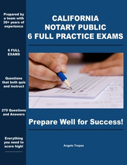 California Notary Public 6 Full Practice Exams: Prepare Well For Success, Angelo Tropea - Paperback - 9798391798927