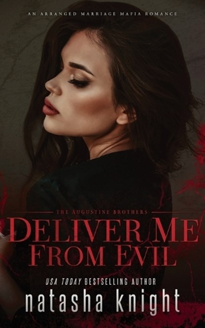 Deliver Me From Evil: An Arranged Marriage Mafia Romance, Natasha Knight - Paperback - 9798392304585