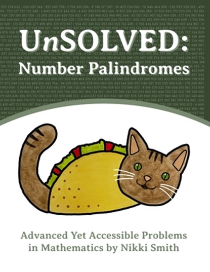UnSOLVED: Number Palindromes: Advanced Yet Accessible Problems in Mathematics, Nikki Smith - Paperback - 9798392339549
