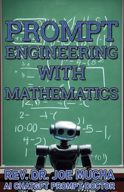 Prompt Engineering With Mathematics, Thomas W. Harrison - Paperback - 9798392832941