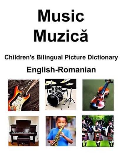English-Romanian Music / Muzic&#259; Children's Bilingual Picture Dictionary, Richard Carlson - Paperback - 9798393498542