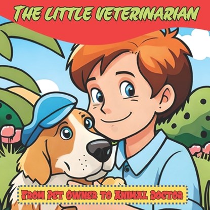 The Little Veterinarian: From Pet Owner to Animal Doctor, Cynthia Romero - Paperback - 9798393534967