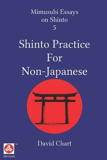 Shinto Practice for Non-Japanese, David Chart - Paperback - 9798393740573