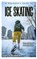A Beginner's Guide to Ice Skating: Learn and master how to ice skate, Gary N. Peterson - Paperback - 9798394059346