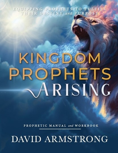 Kingdom Prophets Arising, David Armstrong - Paperback - 9798394140365