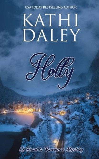 A Road to Romance Mystery: Holly, Kathi Daley - Paperback - 9798394680502