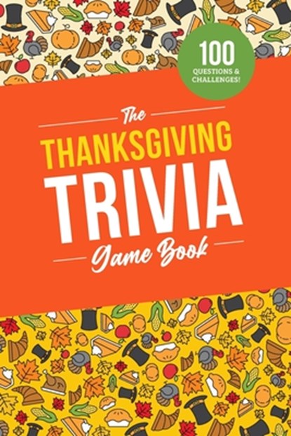 The Thanksgiving Trivia Game Book: 100 Questions on the Holiday's History, Food, and Pop Culture, Jenine Zimmers - Paperback - 9798394796760