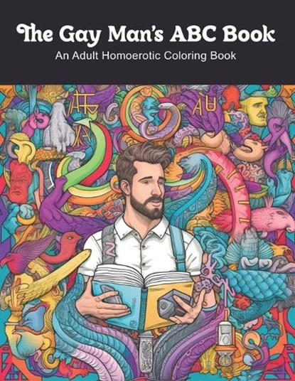 The Gay Man's ABC Book: An Adult Homoerotic Coloring Book, Clark James - Paperback - 9798394826108