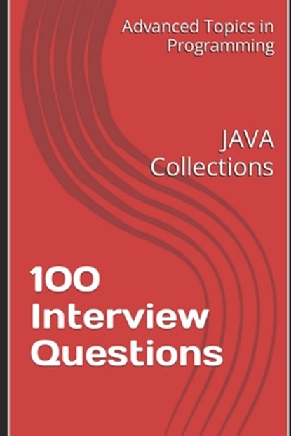 100 Interview Questions: JAVA Collections, X. Y. Wang - Paperback - 9798394965838