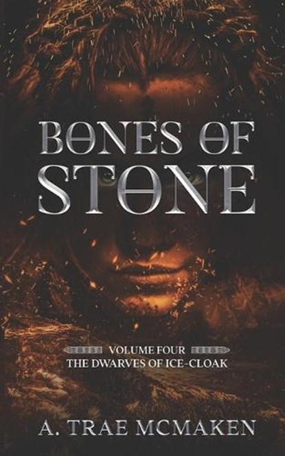 Bones of Stone: Volume Four of the Dwarves of Ice-Cloak, A. Trae McMaken - Paperback - 9798395157331