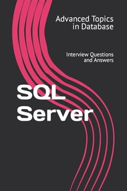 SQL Server: Interview Questions and Answers, X. Y. Wang - Paperback - 9798395317766