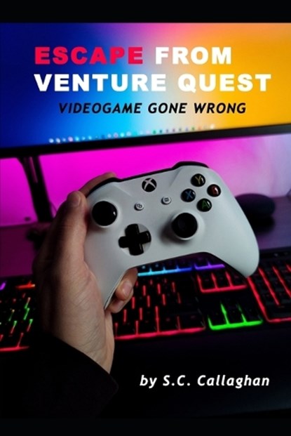 Escape From Venture Quest, S C Callaghan - Paperback - 9798395518750