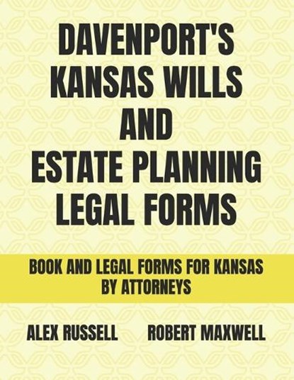 Davenport's Kansas Wills And Estate Planning Legal Forms, Robert Maxwell - Paperback - 9798395858931