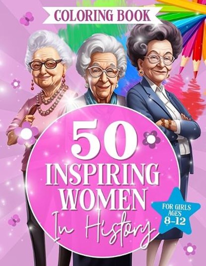 50 Inspiring Women in History: Fun And Educational Coloring Book For Girls Ages 8-12, Pooka Publishing - Paperback - 9798396596948