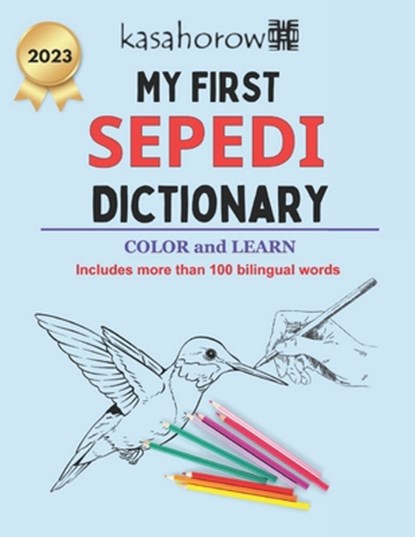 My First Sepedi Dictionary: Colour and Learn Sepedi, Kasahorow - Paperback - 9798396646544