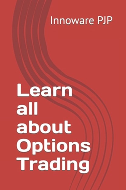 Learn all about Options Trading, Innoware Pjp - Paperback - 9798397147743