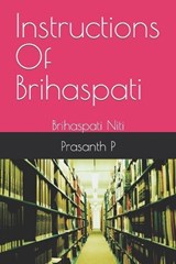 Instructions Of Brihaspati: Brihaspati Niti - Prasanth P - 9798397221665