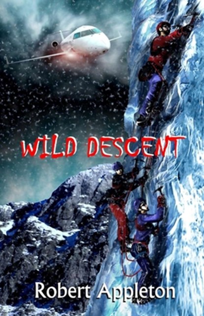 Wild Descent, Robert Appleton - Paperback - 9798397315272