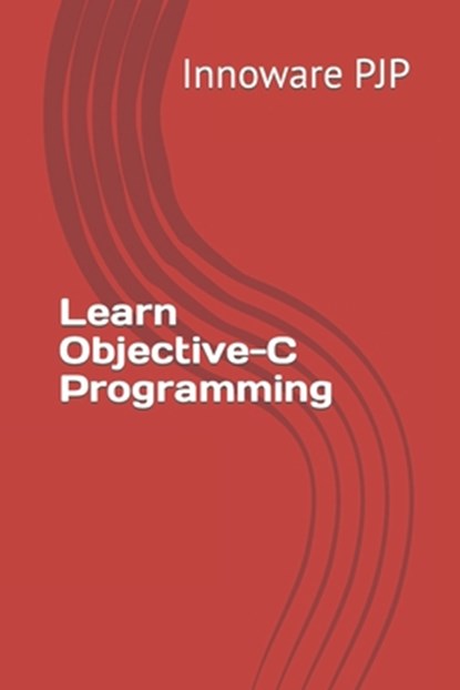 Learn Objective-C Programming, Innoware Pjp - Paperback - 9798397736411